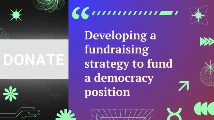 A quote next to a video of a donate button reads, "Developing a fundraising strategy to fund a democracy