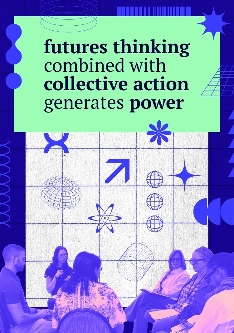 futures thinking combined with collective action generates power