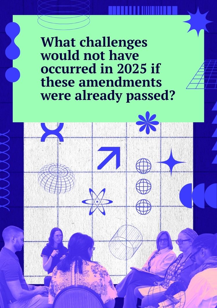 What challenges would not have occurred in 2025 if these amendments were already passed?